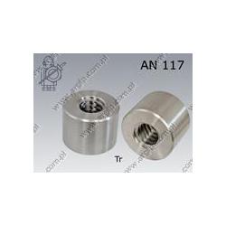 Cylindical trapezoidal nut  Tr20×4-A1   AN 117