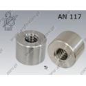 Cylindical trapezoidal nut  Tr20×4-A1   AN 117